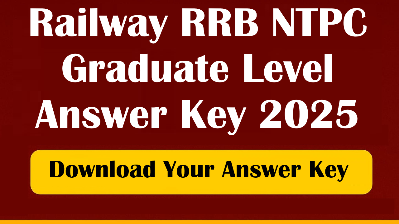 Railway RRB NTPC Graduate Level Answer Key 2025